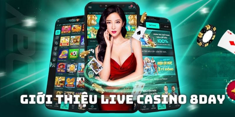 Giới thiệu về sảnh trò chơi Live casino 8day