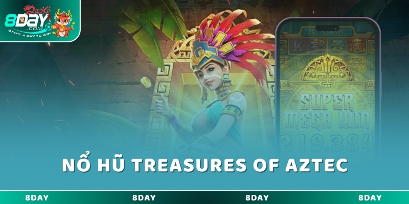 Thông tin chi tiết game Nổ Hũ Treasures of Aztec
